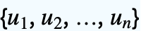 {u_(1),u_(2),...,u_(n)}