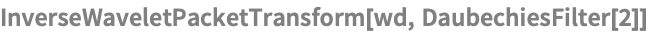 InverseWaveletPacketTransform[wd, DaubechiesFilter[2]]