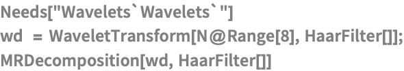 Needs["Wavelets`Wavelets`"]
wd  = WaveletTransform[N@Range[8], HaarFilter[]];
MRDecomposition[wd, HaarFilter[]]