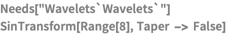 Needs["Wavelets`Wavelets`"]
SinTransform[Range[8], Taper -> False]