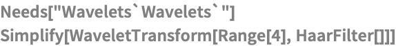 Needs["Wavelets`Wavelets`"]
Simplify[WaveletTransform[Range[4], HaarFilter[]]]