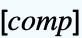 [comp]
