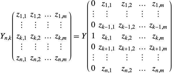 TemplateBox[{n, k, {{{z, _, {(, {1, ,, 1}, )}},  , {z, _, {(, {1, ,, 2}, )}},  , ...,  , {z, _, {(, {1, ,, m}, )}}}, ; , {|,  , |,  , |,  , |}, ; , {{z, _, {(, {k, ,, 1}, )}},  , {z, _, {(, {k, ,, 2}, )}},  , ...,  , {z, _, {(, {k, ,, m}, )}}}, ; , {|,  , |,  , |,  , |}, ; , {{z, _, {(, {n, ,, 1}, )}},  , {z, _, {(, {n, ,, 2}, )}},  , ...,  , {z, _, {(, {n, ,, m}, )}}}}}, BellYMatrix]=TemplateBox[{{{0,  , {z, _, {(, {1, ,, 1}, )}},  , {z, _, {(, {1, ,, 2}, )}},  , ...,  , {z, _, {(, {1, ,, m}, )}}}, ; , {|,  , |,  , |,  , |,  , |}, ; , {0,  , {z, _, {(, {{k, -, 1}, ,, 1}, )}},  , {z, _, {(, {{k, -, 1}, ,, 2}, )}},  , ...,  , {z, _, {(, {{k, -, 1}, ,, m}, )}}}, ; , {1,  , {z, _, {(, {k, ,, 1}, )}},  , {z, _, {(, {k, ,, 2}, )}},  , ...,  , {z, _, {(, {k, ,, m}, )}}}, ; , {0,  , {z, _, {(, {{k, +, 1}, ,, 1}, )}},  , {z, _, {(, {{k, +, 1}, ,, 2}, )}},  , ...,  , {z, _, {(, {{k, +, 1}, ,, m}, )}}}, ; , {|,  , |,  , |,  , |,  , |}, ; , {0,  , {z, _, {(, {n, ,, 1}, )}},  , {z, _, {(, {n, ,, 2}, )}},  , ...,  , {z, _, {(, {n, ,, m}, )}}}}}, BellY1]