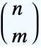 TemplateBox[{n, m}, Binomial]