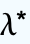 lambda^*