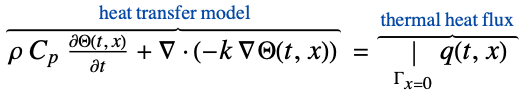  rho C_p(partialTheta(t, x))/(partialt)+del .(-k del Theta(t,x))^(︷^(                        heat transfer model                       )) =|_(Gamma_(x=0))q(t,x)^(︷^( thermal heat flux ))