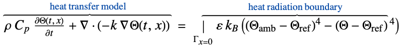  rho C_p(partialTheta(t, x))/(partialt)+del .(-k del Theta(t,x))^(︷^(                        heat transfer model                       )) =|_(Gamma_(x=0))epsilon k_B ((Theta_(amb)-Theta_(ref))^4-(Theta-Theta_(ref))^( 4))^(︷^(                        heat radiation boundary                       ))