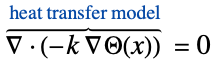 del .(-k del Theta(x))^(︷^( heat transfer model)) =0