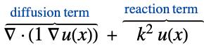  del .(1 del u(x))^(︷^(  diffusion term   )) +k^2 u(x)^(︷^( reaction term  ))