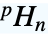 TemplateBox[{p, n}, HyperHarmonicNumber]