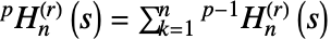 TemplateBox[{p, n, r, s}, HyperHarmonicNumber4]=sum_(k=1)^(n)TemplateBox[{{p, -, 1}, n, r, s}, HyperHarmonicNumber4]