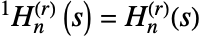 TemplateBox[{1, n, r, s}, HyperHarmonicNumber4]=TemplateBox[{n, r, s}, HarmonicNumber3]