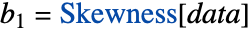 b_1=Skewness[data]