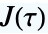 TemplateBox[{tau}, KleinInvariantJ]