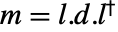 m=l.d.TemplateBox[{l}, ConjugateTranspose]