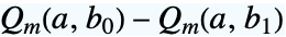 TemplateBox[{m, a, {b, _, 0}}, MarcumQ]-TemplateBox[{m, a, {b, _, 1}}, MarcumQ]