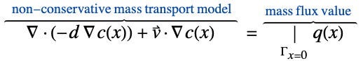  del .(-d del c(x))+v^->.del c(x)^(︷^(   non-conservative mass transport model  )) =|_(Gamma_(x=0))q(x)^(︷^( mass flux value  ))