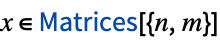 x in TemplateBox[{Matrices, paclet:ref/Matrices}, RefLink, BaseStyle -> {3ColumnTableMod}][{n,m}]