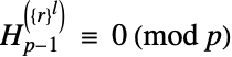 TemplateBox[{{p, -, 1}, TemplateBox[{{{{, r, }}, ^, l}}, ImplicitList]}, MultipleHarmonicNumber] = 0 (mod p)