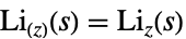 TemplateBox[{TemplateBox[{z}, ImplicitList], TemplateBox[{s}, ImplicitList]}, MultiplePolyLog]=TemplateBox[{z, s}, PolyLog]