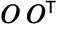 OTemplateBox[{O}, Transpose]