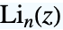 TemplateBox[{n, z}, PolyLog]