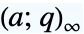TemplateBox[{a, q}, QPochhammer2]