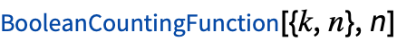 TemplateBox[{BooleanCountingFunction, paclet:ref/BooleanCountingFunction}, RefLink, BaseStyle -> {2ColumnTableMod}][{k,n},n]