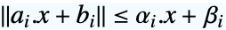 TemplateBox[{{{{a, _, i}, ., x}, +, {b, _, i}}}, Norm]<=alpha_i.x+beta_i
