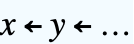 x←︀y←︀...