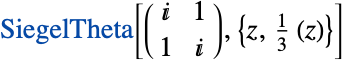 SiegelTheta[(ⅈ 1; 1 ⅈ),{z,1/3 (z)}]
