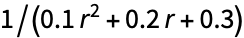1/(0.1 r^2+0.2 r+0.3)
