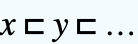 x⊏y⊏...
