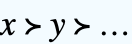 x≻y≻...
