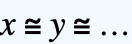 x=y=...