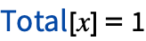 TemplateBox[{Total, paclet:ref/Total}, RefLink, BaseStyle -> {InlineFormula}][x]=1