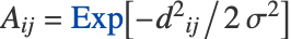 A_(ij)=Exp[-d^2_(ij)/2sigma^2]